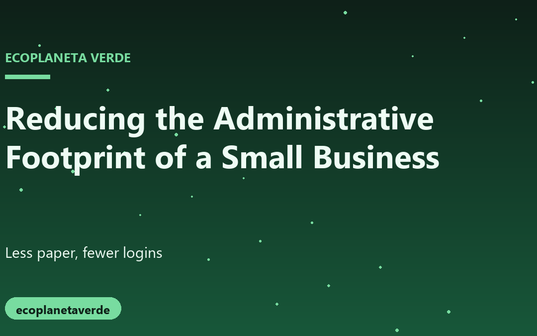 How to Reduce the Administrative Footprint of a Small Sustainable Business